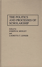 The politics and processes of scholarship