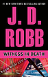Witness in death by  J  D Robb 