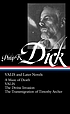 VALIS and later novels by  Philip K Dick 