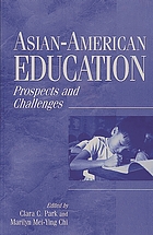 Asian-American education : prospects and challenges