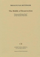 The riddle of resurrection : "dying and rising gods" in the ancient Near East