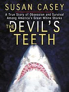 The Devil's Teeth : a True Story of Obsession and Survival