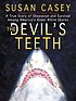 The Devil's Teeth : a True Story of Obsession... Auteur: Susan Casey