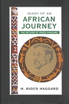 Diary of an African journey : the return of Rider Haggard