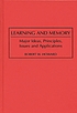 Learning and memory : major ideas, principles,... door Robert W Howard