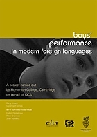 Boys' performance in modern foreign languages : listening to learners; a project carried out by Homerton College, Cambridge on behalf of QCA.