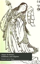 Japan: its history, traditions, and religions. With the narrative of a visit in 1879.