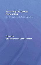 Teaching the global dimension : key principles and effective practice