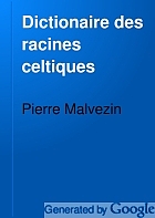 Dictionaire des racines celtiques,