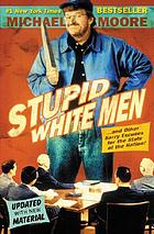 Stupid white men-- and other sorry excuses for the state of the nation!