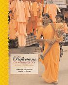Reflections on anthropology : a four-field reader