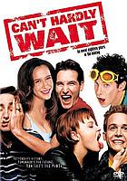 Can't hardly wait