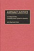 Asphalt justice : a critique of the criminal justice system in America