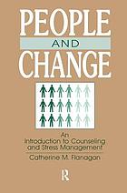 People and change : an introduction to counseling and stress management