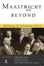 Maastricht and beyond : building the European Union