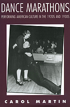Dance marathons : performing American culture of the 1920s and 1930s