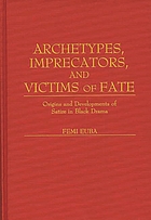 Archetypes, imprecators, and victims of fate : origins and developments of satire in Black drama