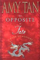 The opposite of fate : a book of musings