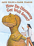 How do dinosaurs get well soon?