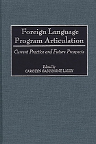 Foreign language program articulation : current practice and future prospects