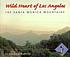 Wild heart of Los Angeles : the Santa Monica Mountains by  Margaret Huffman 