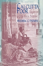 Calcutta poor : elegies on a city above pretense