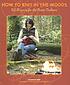 How to knit in the woods : 20 projects for the great outdoors