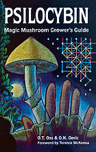 Psilocybin, magic mushroom grower's guide : a handbook for psilocybin enthusiasts