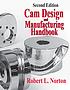 Cam design and manufacturing handbook by Robert L Norton