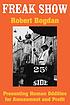 Freak show : presenting human oddities for amusement... 著者：  Robert Bogdan 