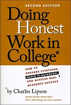 Doing honest work in college : how to prepare citations, avoid plagiarism, and achieve real academic success