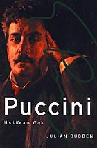 Puccini : his life and works