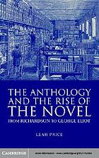 The anthology and the rise of the novel : from Richardson to George Eliot