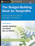 The budget-building book for nonprofits : a step-by-step guide for managers and boards