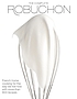 The complete Robuchon por  Joël Robuchon 