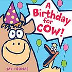 A birthday for Cow!