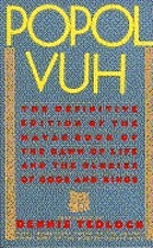 Popol vuh : the definitive edition of the Mayan book of the dawn of life and the glories of gods and kings