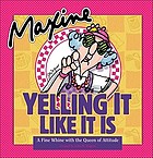 Maxine, yelling it like it is : a fine whine with the queen of attitude