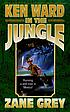 Ken Ward in the jungle door Zane Grey