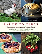 Earth to table : seasonal recipes from an organic farm