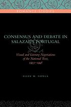 Consensus and debate in Salazar's Portugal : visual and literary negotiations of the national text, 1933-1948