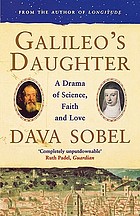 Galileo's daughter : a drama of science, faith and love