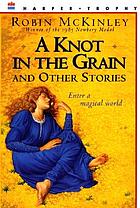 A knot in the grain and other stories