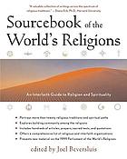 Sourcebook of the world's religions : an interfaith guide to religion and spirituality