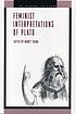 Feminist interpretations of Plato 著者： Nancy Tuana