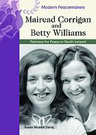 Betty Williams and Mairead Corrigan : partners for peace in North Ireland