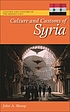 Culture and customs of Syria door John A Shoup