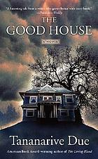 The good house : a novel
