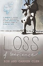 Loss of innocence : a family's journey with meth by Ronald B Clem