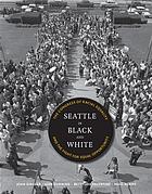 Seattle in Black and white : the Congress of Racial Equality and the fight for equal opportunity